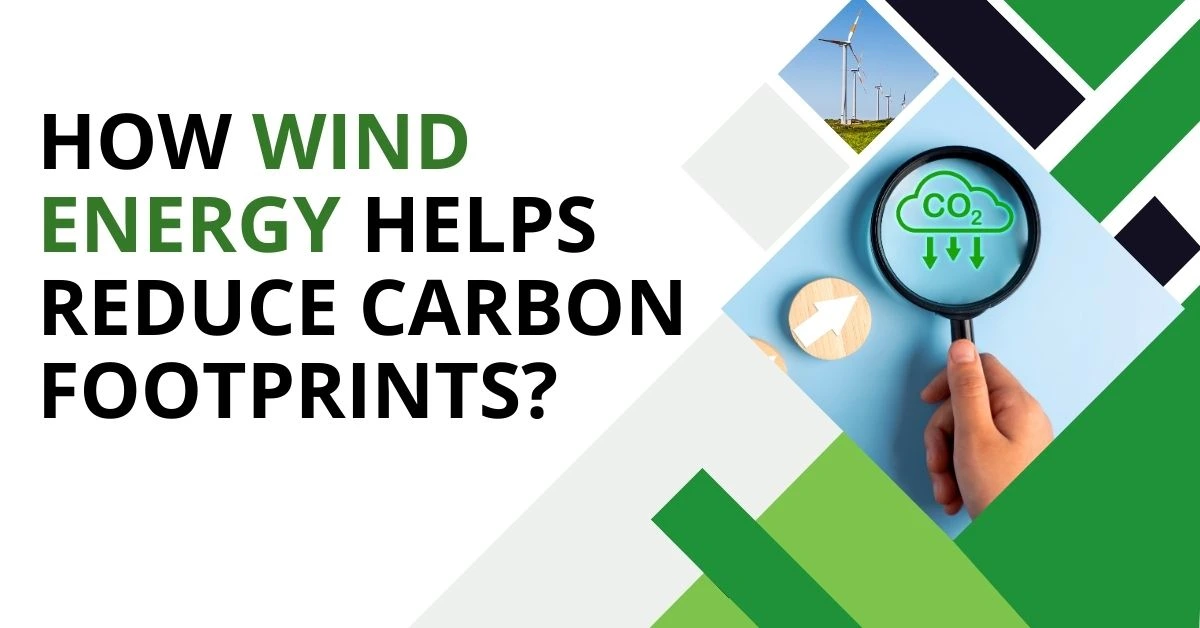 How Wind Energy Helps Reduce Carbon Footprints?