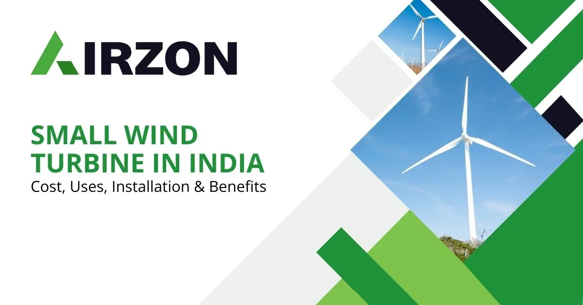 Small Wind Turbine in India: Cost, Uses, Installation & Benefits