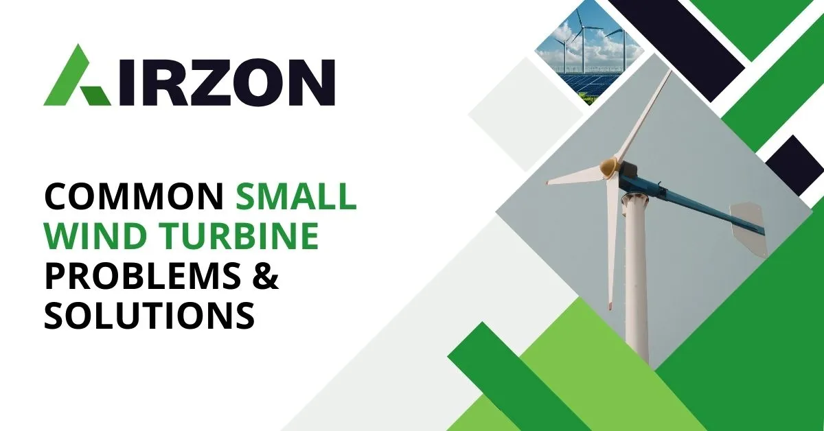 Common Small Wind Turbine Problems & Solutions