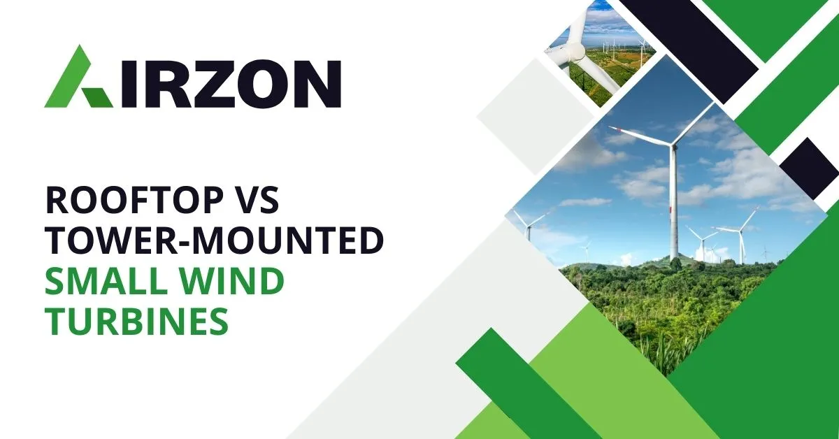 Rooftop vs Tower Mounted Small Wind Turbines