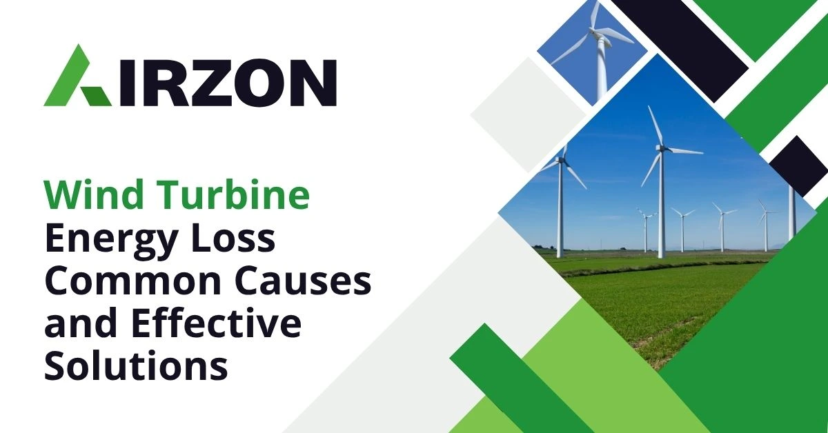 Wind Turbine Energy Loss: Common Causes and Effective Solutions
